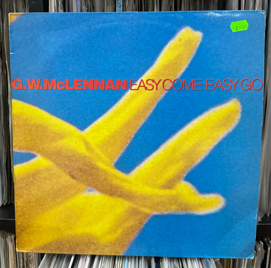 G.W. McLennan - Easy Come Easy Go (12")