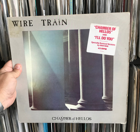 Wire Train - Chamber Of Hellos (12")