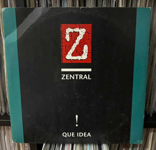 Zentral - Que Idea ! (12")