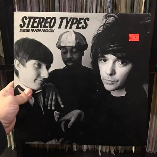 Stereo Types - Bowing To Peer Pressure (12")
